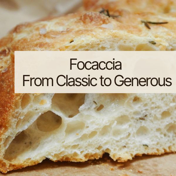 Focaccia from Classic to Generous
