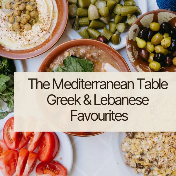 The Mediterranean Table Greek & Lebanese Favourites