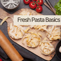 Fresh Pasta Basics