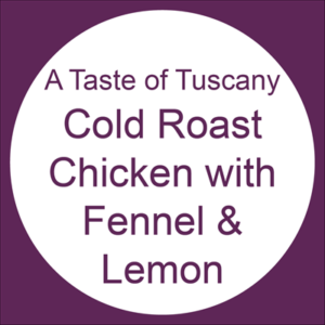 Cold Roast Chicken with Fennel & Lemon